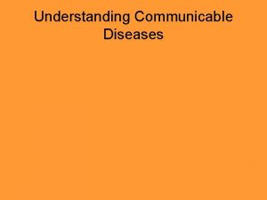 Understanding Communicable Diseases Causes of Communicable Diseases Germs