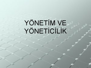 YNETM VE YNETCLK YNETMN ANLAMI VE TANIMI ktisatlara