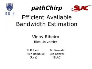 path Chirp Efficient Available Bandwidth Estimation Vinay Ribeiro