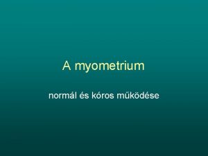 A myometrium norml s kros mkdse Biokmiai alapok