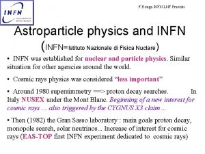 F Ronga INFN LNF Frascati Astroparticle physics and