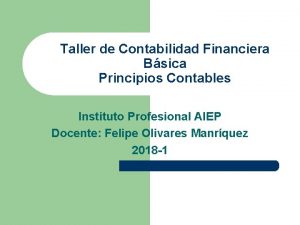 Taller de Contabilidad Financiera Bsica Principios Contables Instituto