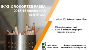 IKKI OROKORTZE FASEA 2015 16 ikasturteko MINTEGIA 1