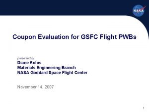 Coupon Evaluation for GSFC Flight PWBs presented by