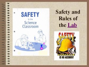 Safety and Rules of the Lab Lab Safety