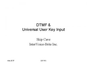 DTMF Universal User Key Input Skip Cave Inter