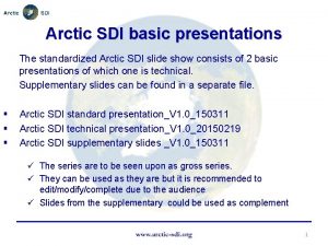 Arctic SDI basic presentations The standardized Arctic SDI
