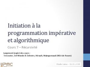 Initiation la programmation imprative et algorithmique Cours 7