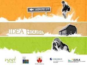 Aizputes novada dome Kas ir IDEA House IDEA