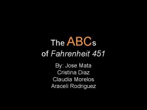 The ABCs of Fahrenheit 451 By Jose Mata