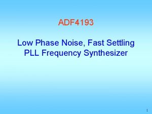 ADF 4193 Low Phase Noise Fast Settling PLL