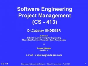 Software Engineering Project Management CS 413 Dr aatay