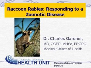 Raccoon Rabies Responding to a Zoonotic Disease Dr