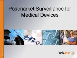 2014 Path Wise Inc Postmarket Surveillance for Medical