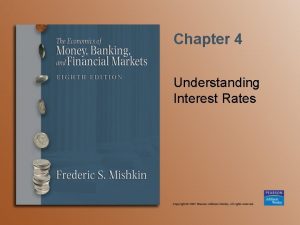 Chapter 4 Understanding Interest Rates Interest Rates and