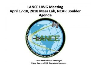 LANCE UWG Meeting April 17 18 2018 Mesa