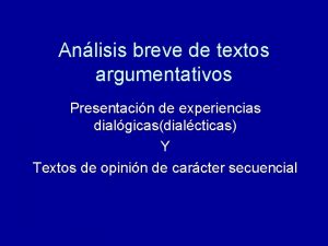 Anlisis breve de textos argumentativos Presentacin de experiencias