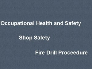 Occupational Health and Safety Shop Safety Fire Drill