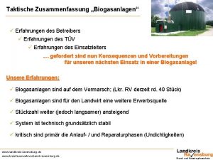 Taktische Zusammenfassung Biogasanlagen Erfahrungen des Betreibers Erfahrungen des