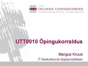 UTT 0010 pingukorraldus Margus Kruus IT teaduskonna ppeprodekaan