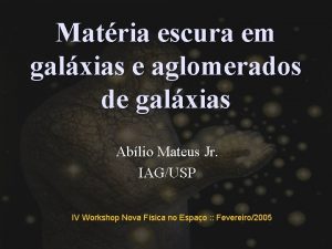 Matria escura em galxias e aglomerados de galxias