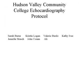 Hudson Valley Community College Echocardiography Protocol Sarah Burns