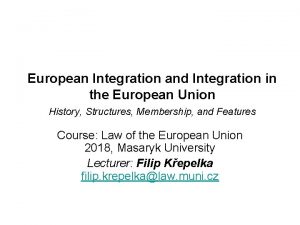 European Integration and Integration in the European Union