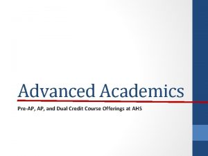 Advanced Academics PreAP and Dual Credit Course Offerings