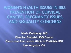 Marla Dubinsky MD Director Pediatric IBD Center Claire