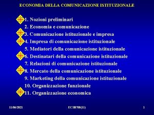 ECONOMIA DELLA COMUNICAZIONE ISTITUZIONALE 1 Nozioni preliminari 2