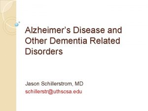 Alzheimers Disease and Other Dementia Related Disorders Jason