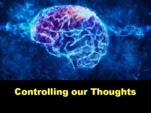 Controlling our Thoughts Controlling Our Thoughts Sin Starts