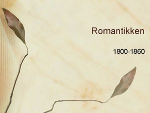 Romantikken 1800 1860 Mkkahaugen Tenker du deg en