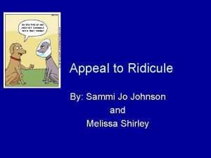 Appeal to Ridicule By Sammi Jo Johnson and