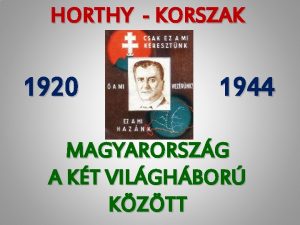 HORTHY KORSZAK 1920 1944 MAGYARORSZG A KT VILGHBOR