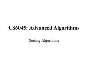 CS 6045 Advanced Algorithms Sorting Algorithms Heap Data