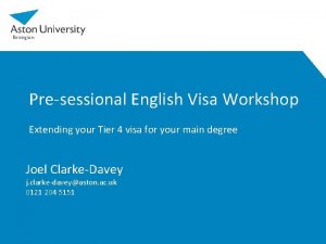 Presessional English Visa Workshop Extending your Tier 4