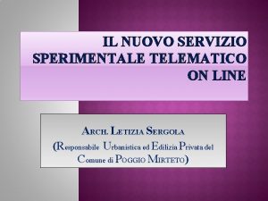 IL NUOVO SERVIZIO SPERIMENTALE TELEMATICO ON LINE ARCH