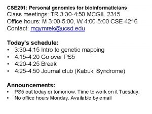 CSE 291 Personal genomics for bioinformaticians Class meetings