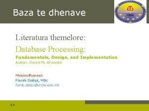 Baza te dhenave Literatura themelore Database Processing Fundamentals