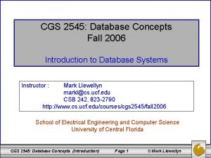 CGS 2545 Database Concepts Fall 2006 Introduction to