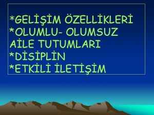 GELM ZELLKLER OLUMLU OLUMSUZ ALE TUTUMLARI DSPLN ETKL