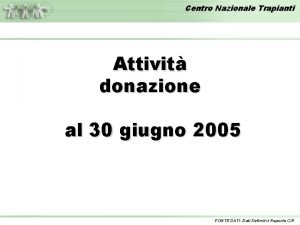 Centro Nazionale Trapianti Attivit donazione al 30 giugno