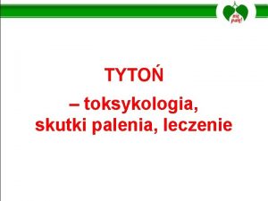 TYTO toksykologia skutki palenia leczenie CZYM JEST PAPIEROS