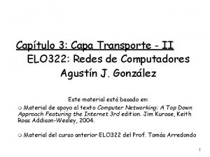 Captulo 3 Capa Transporte II ELO 322 Redes