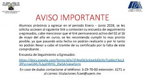 AVISO IMPORTANTE Alumnos prximos a egresar en el