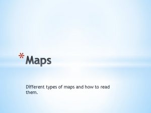 Different types of maps