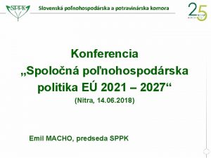 Slovensk ponohospodrska a potravinrska komora Konferencia Spolon ponohospodrska