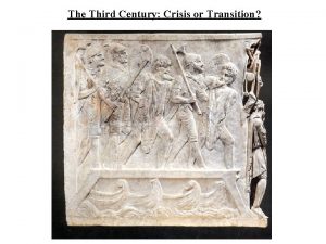 The Third Century Crisis or Transition The Third