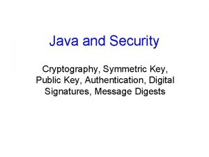 Java and Security Cryptography Symmetric Key Public Key